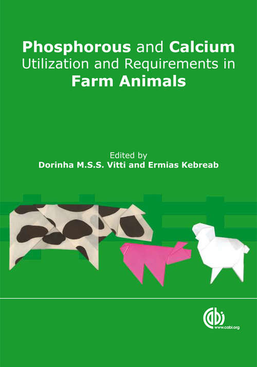 Book cover of Phosphorous and Calcium Utilization and Requirements in Farm Animals