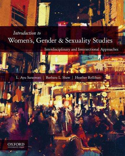 Book cover of Introduction To Women's, Gender, And Sexuality Studies: Interdisciplinary and Intersectional Approaches