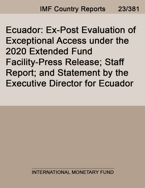 Book cover of Ecuador: Ex-Post Evaluation of Exceptional Access under the 2020 Extended Fund Facility-Press Release; Staff Report; and Statement by the Executive Director for Ecuador