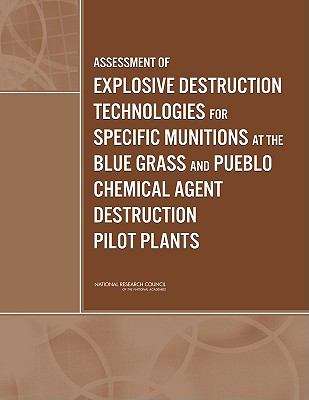 Book cover of Assessment Of Explosive Destruction Technologies For Specific Munitions At The Blue Grass And Pueblo Chemical Agent Destruction Pilot Plants
