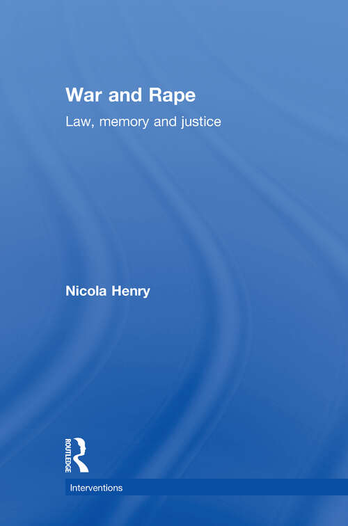 War and Rape: Law, Memory and Justice (Interventions)
