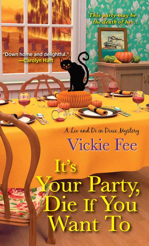 Book cover of It's Your Party, Die If You Want To (A Liv and Di in Dixie Mystery #2)