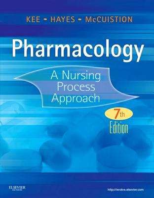 Pharmacology: A Nursing Process Approach 7th Edition