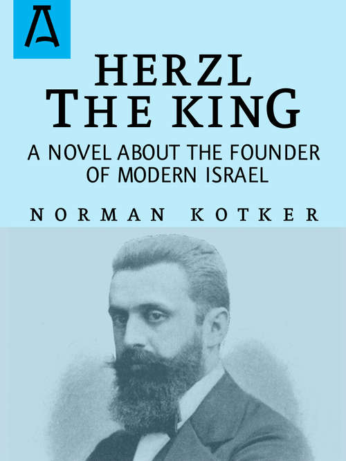 Book cover of Herzl the King: A Novel About the Founder of Modern Israel