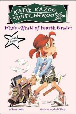 Book cover of Who's Afraid of Fourth Grade? (Katie Kazoo Switcheroo Super Special #1)