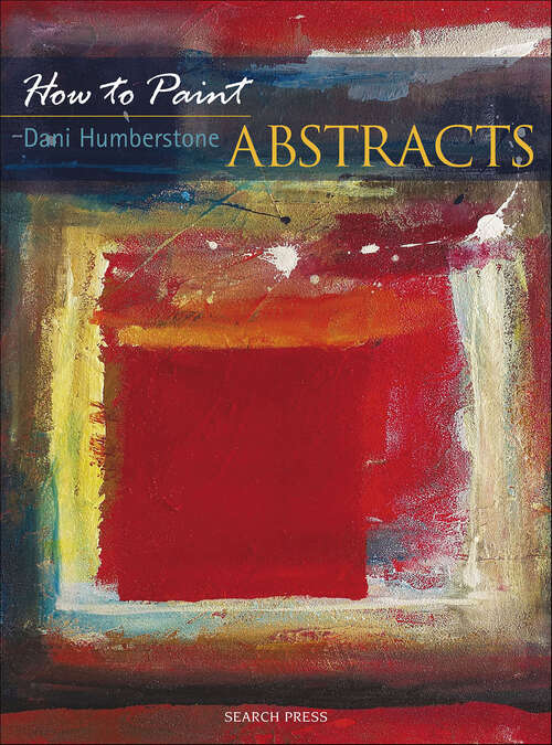 Book cover of How to Paint: Abstracts