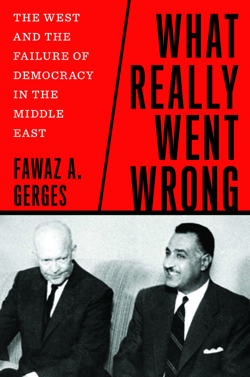 Book cover of What Really Went Wrong: The West and the Failure of Democracy in the Middle East