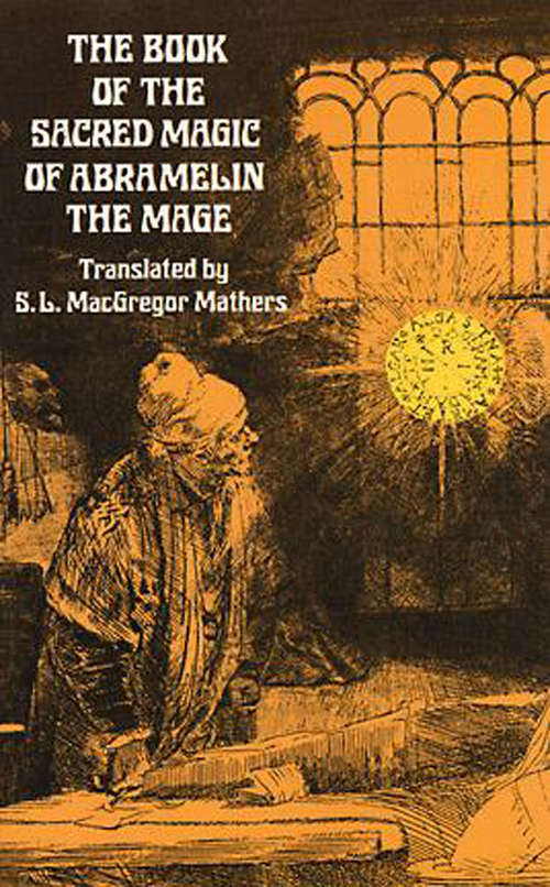 Book cover of The Book of the Sacred Magic of Abramelin the Mage