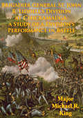 Brigadier General St. John R. Liddell’s Division At Chickamauga: A Study Of A Division’s Performance In Battle [Illustrated Edition]