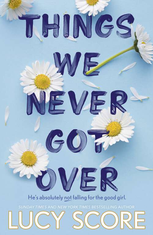 Book cover of Things We Never Got Over: the must-read romantic comedy and TikTok bestseller! (Knockemout Series #1)