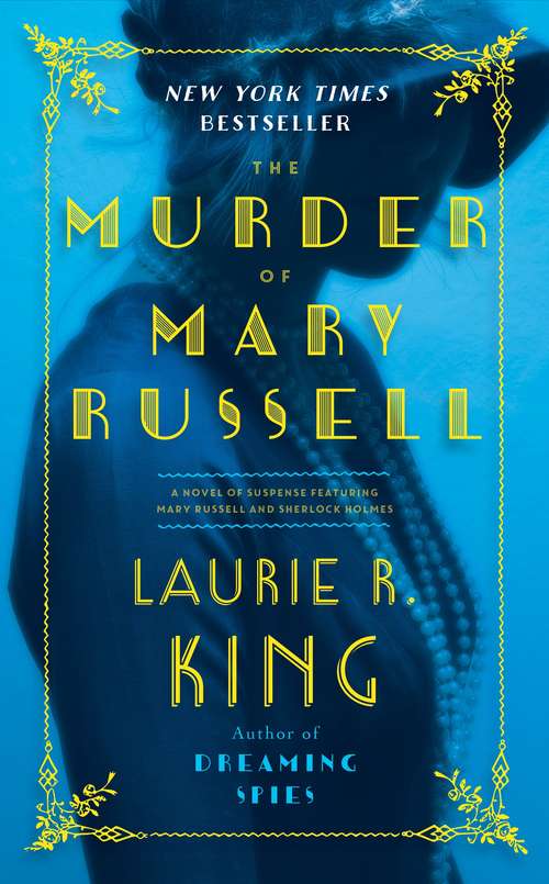 The Murder of Mary Russell: A novel of suspense featuring Mary Russell and Sherlock Holmes (Mary Russell and Sherlock Holmes #14)