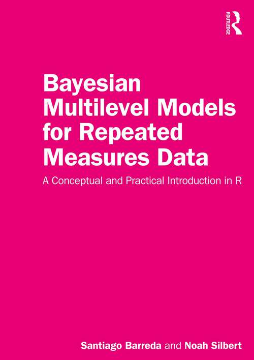 Book cover of Bayesian Multilevel Models for Repeated Measures Data: A Conceptual and Practical Introduction in R