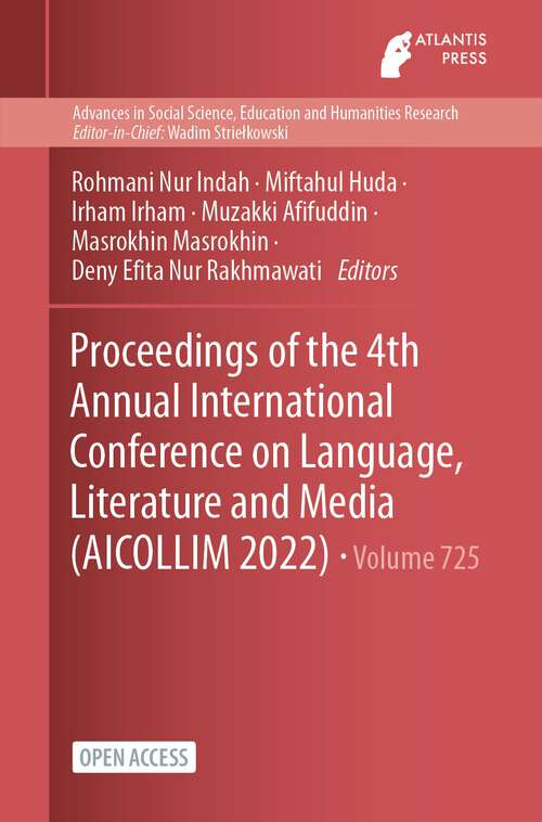 Book cover of Proceedings of the 4th Annual International Conference on Language, Literature and Media (1st ed. 2023) (Advances in Social Science, Education and Humanities Research #725)