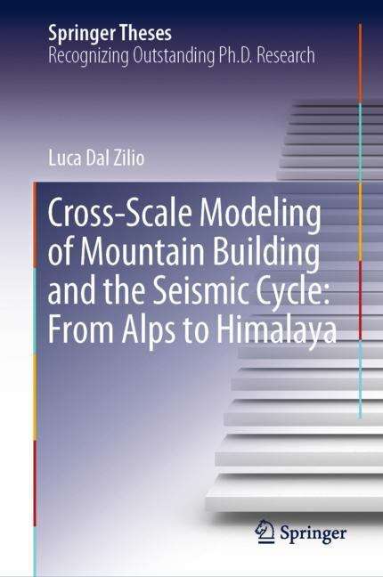 Book cover of Cross-Scale Modeling of Mountain Building and the Seismic Cycle: From Alps to Himalaya (1st ed. 2020) (Springer Theses)