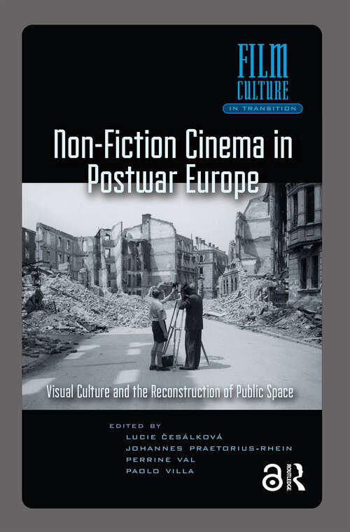 Book cover of Non-Fiction Cinema in Postwar Europe: Visual Culture and the Reconstruction of Public Space (1) (Film Culture in Transition)