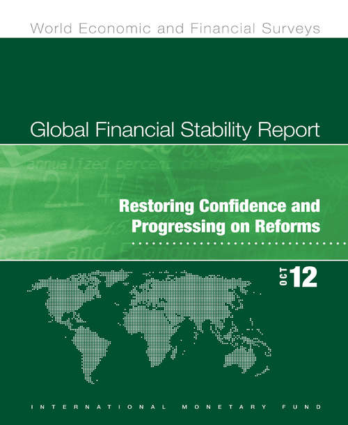 Book cover of Global Financial Stability Report, October 2012: Restoring Confidence and Progressing on Reforms