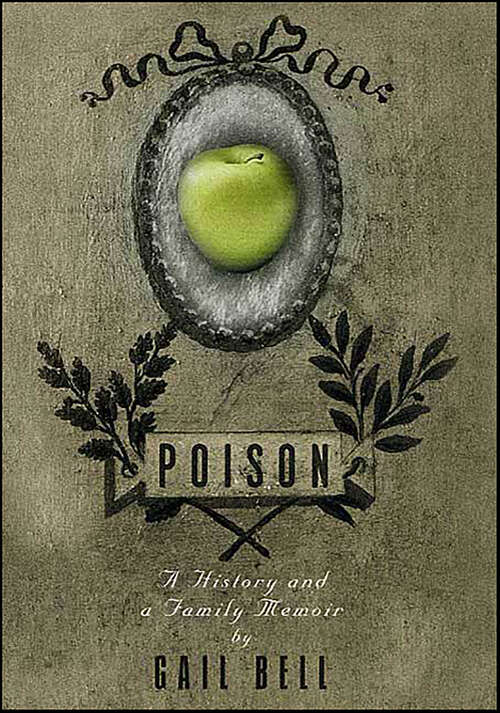 Book cover of Poison: A History and a Family Memoir