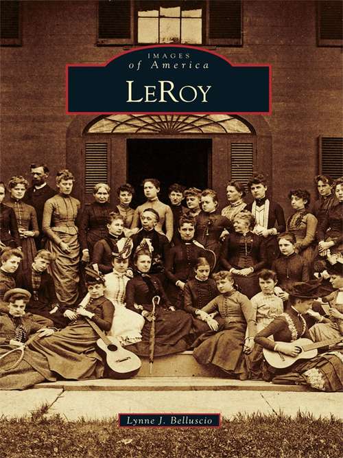 Book cover of LeRoy (Images of America)