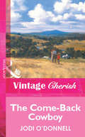 The Come-Back Cowboy (Mills And Boon Vintage Cherish Ser.)
