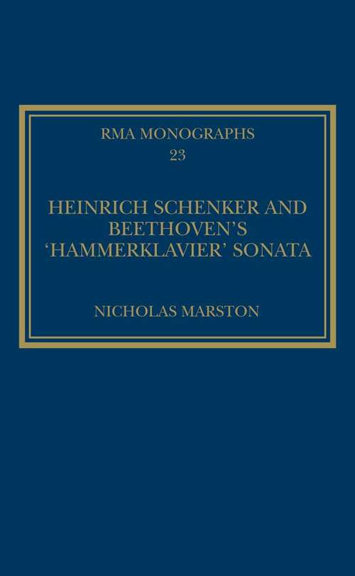 Book cover of Heinrich Schenker and Beethoven's 'Hammerklavier' Sonata (Royal Musical Association Monographs #23)