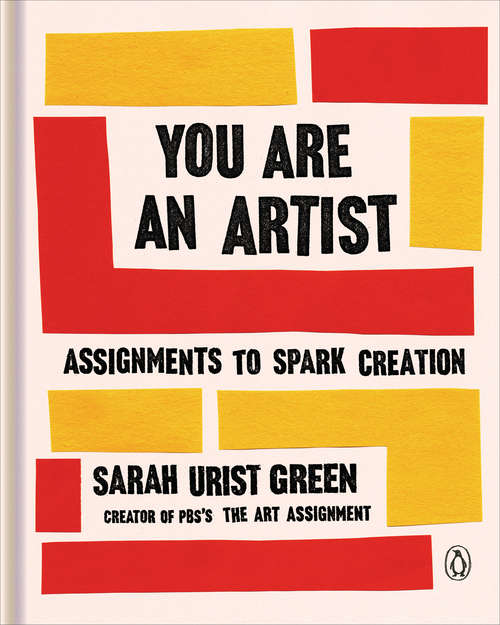 Book cover of You Are an Artist: Assignments to Spark Creation