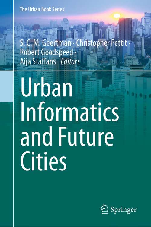Urban Informatics and Future Cities (The Urban Book Series)