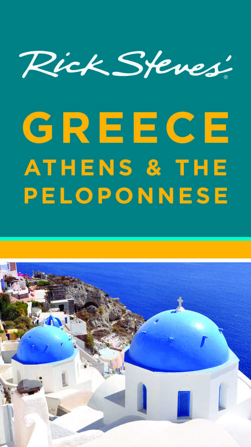 Book cover of Rick Steves' Greece: Athens & the Peloponnese