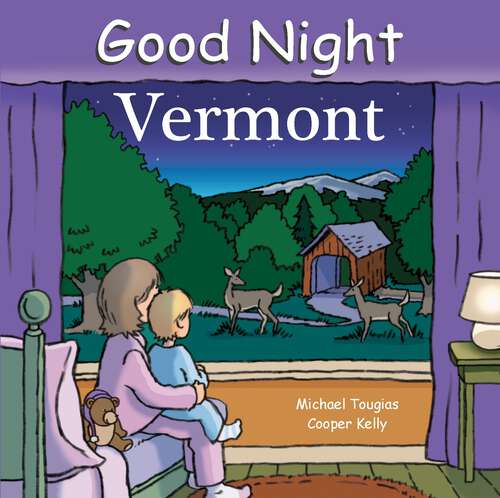 Book cover of Good Night Vermont (Good Night Our World)
