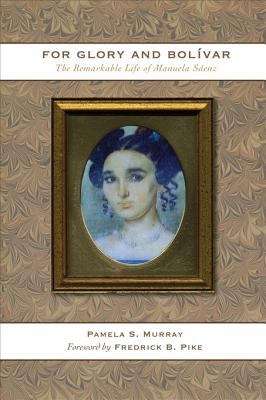 Book cover of For Glory and Bolívar: The Remarkable Life of Manuela Sáenz, 1797-1856