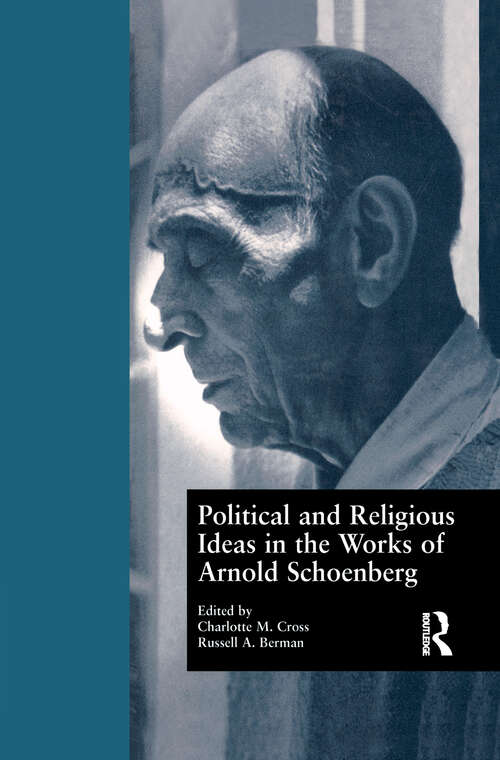 Political and Religious Ideas in the Works of Arnold Schoenberg (Border Crossings #Vol. 5)