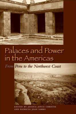 Palaces and Power in the Americas: From Peru to the Northwest Coast