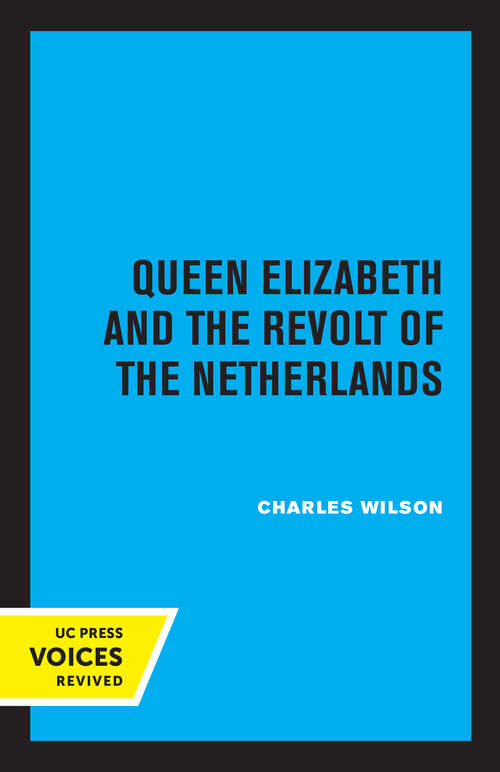 Book cover of Queen Elizabeth and the Revolt of the Netherlands