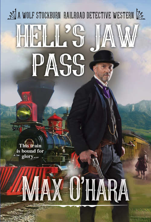 Book cover of Hell's Jaw Pass (Wolf Stockburn, Railroad Detective #2)