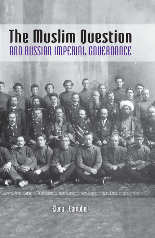 Book cover of The Muslim Question and Russian Imperial Governance