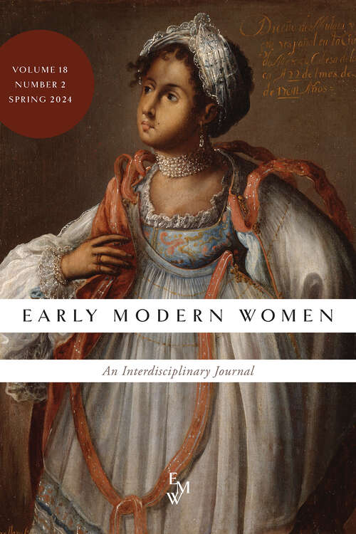 Book cover of Early Modern Women: An Interdisciplinary Journal, volume 18 number 2 (Spring 2024)