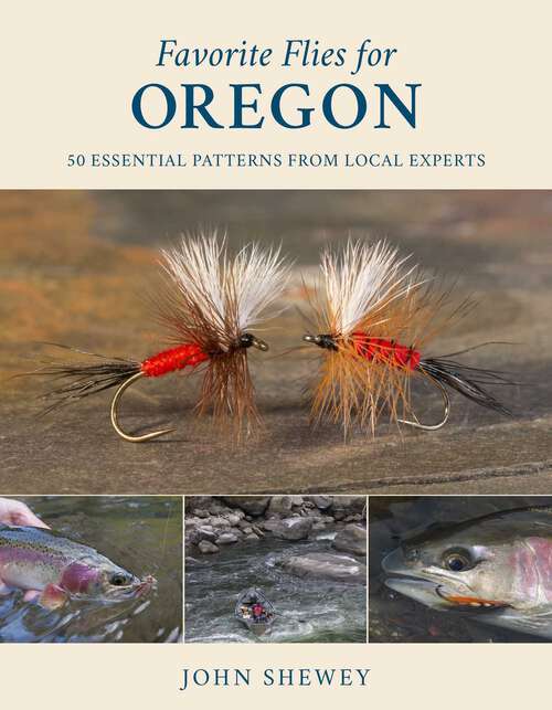 Book cover of Favorite Flies for Oregon: 50 Essential Patterns from Local Experts (Favorite Flies)