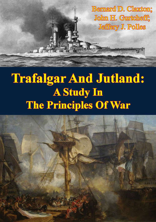 Book cover of Trafalgar And Jutland: A Study In The Principles Of War
