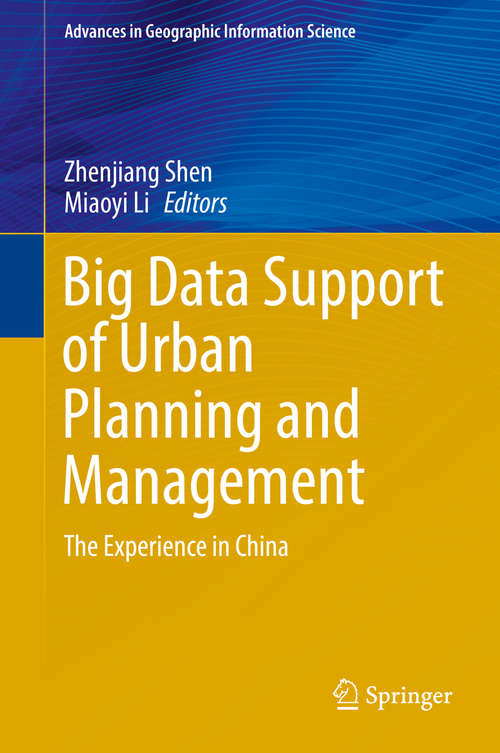 Big Data Support of Urban Planning and Management: The Experience in China (Advances in Geographic Information Science)