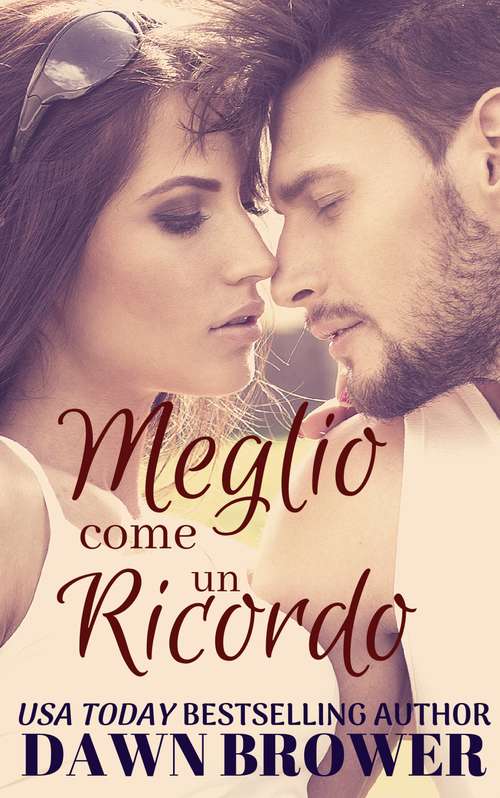 Book cover of Meglio come un ricordo