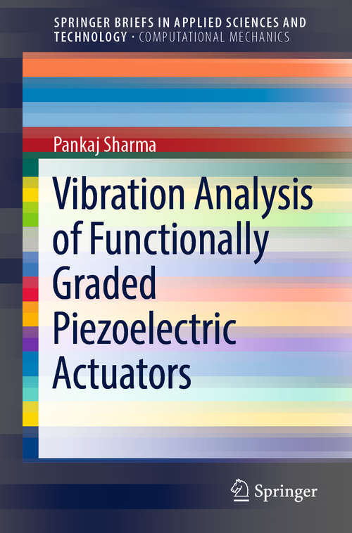 Book cover of Vibration Analysis of Functionally Graded Piezoelectric Actuators (1st ed. 2019) (SpringerBriefs in Applied Sciences and Technology)