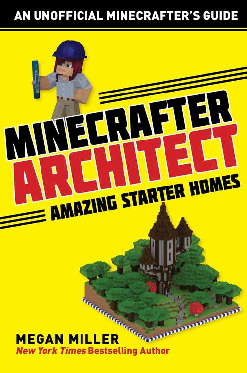 Book cover of Minecrafter Architect: Amazing Starter Homes (Architecture for Minecrafters)