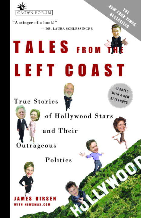 Book cover of Tales from the Left Coast: True Stories of Hollywood Stars and Their Outrageous Politics