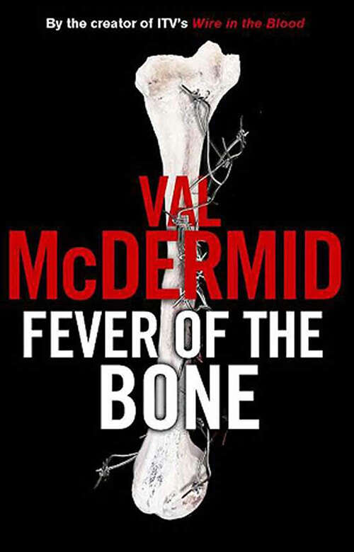 Book cover of Fever of the Bone: A Novel (Tony Hill and Carol Jordan #6)