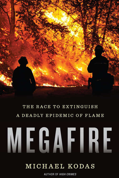 Book cover of Megafire: The Race to Extinguish a Deadly Epidemic of Flame