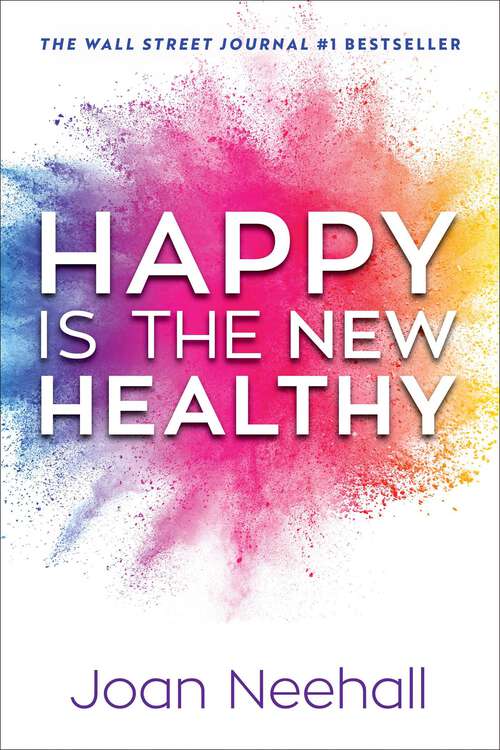 Book cover of Happy Is the New Healthy