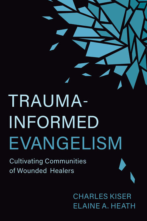 Book cover of Trauma-Informed Evangelism: Cultivating Communities of Wounded Healers