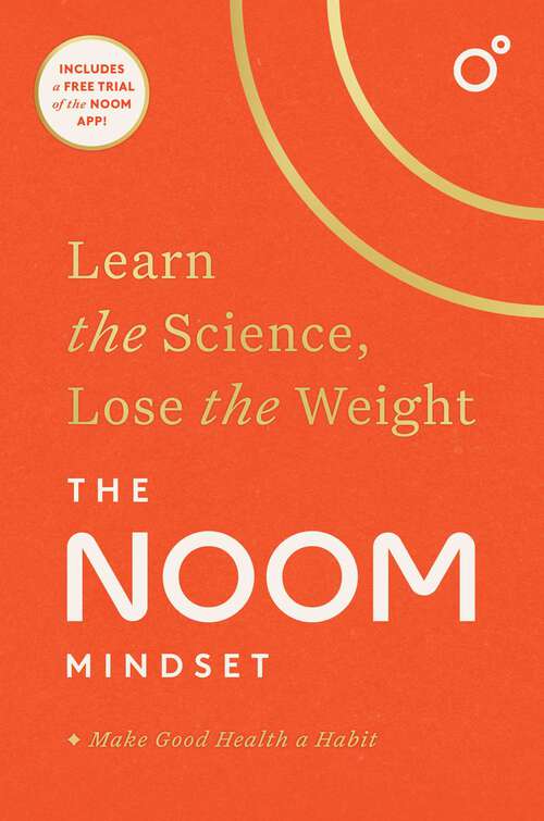 Book cover of The Noom Mindset: Learn the Science, Lose the Weight