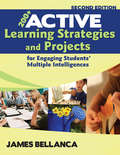 200+ Active Learning Strategies and Projects for Engaging Students’ Multiple Intelligences
