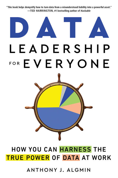Book cover of Data Leadership for Everyone: How You Can Harness the True Power of Data at Work