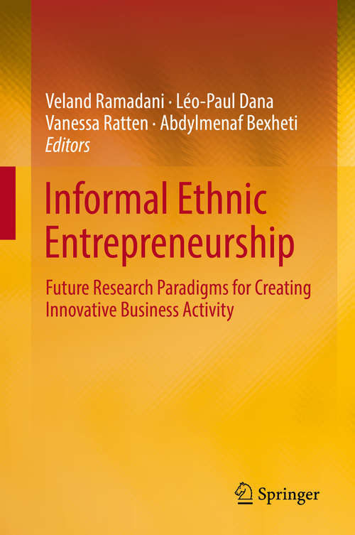 Informal Ethnic Entrepreneurship: Future Research Paradigms For Creating Innovative Business Activity
